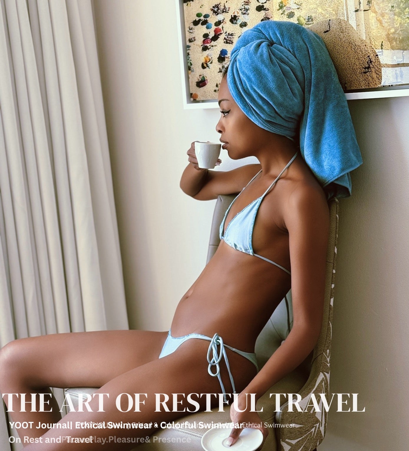 The Art of Restful Travel |On Travel & Rest| YOOT Swim Journal - Ethical & Colorful Swimwear